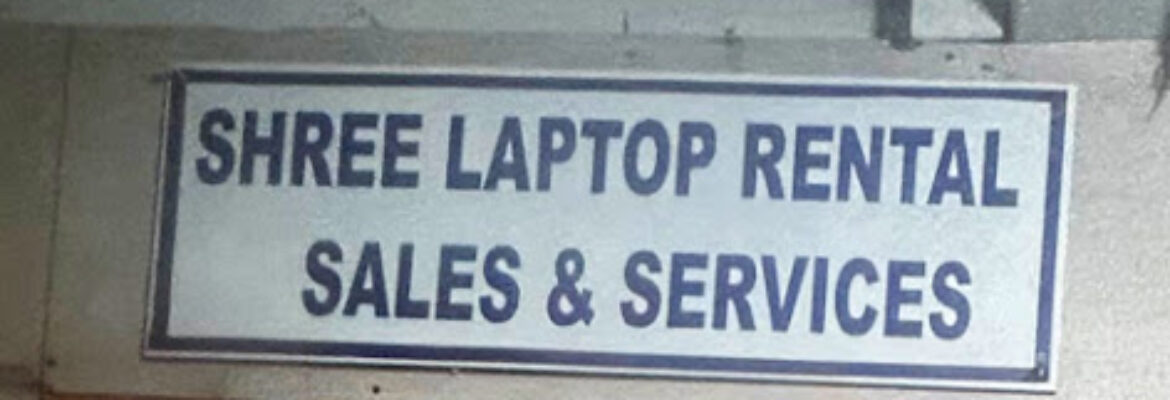 Shree Laptop Rental Sales And Services – LAPTOP ON RENT | LAPTOP SERVICE CENTER | LAPTOP RENT IN PUNE